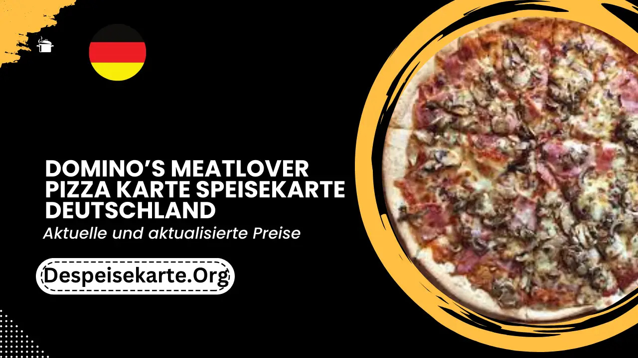 Domino’s Meatlover Pizza Karte Speisekarte