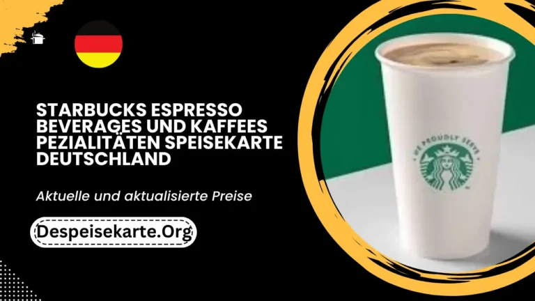 Starbucks Espresso Beverages Und Kaffees pezialitäten Menü Deutschland Aktualisierte Preise 2024