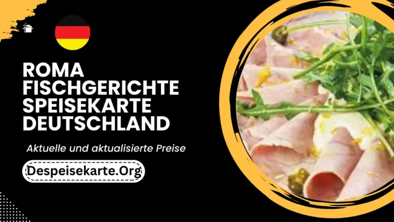 Roma Fischgerichte Menü Deutschland Aktualisierte Preise 2024