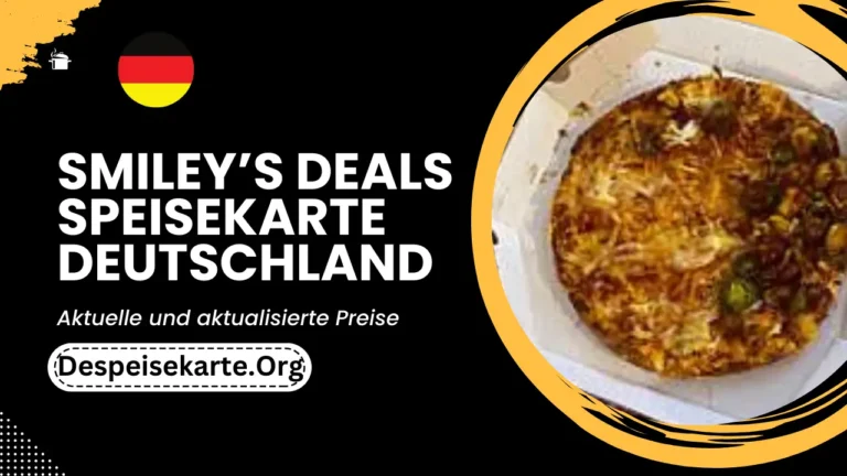 Smiley’s Deals Speisekarte Deutschland Aktualisierte Preise 2024