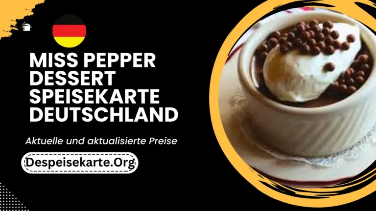 Miss Pepper Dessert Speisekarte Deutschland Aktualisierte Preise 2024