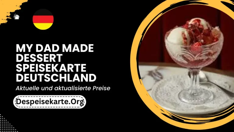 My Dad Made Dessert Speisekarte Deutschland Aktualisierte Preise 2024