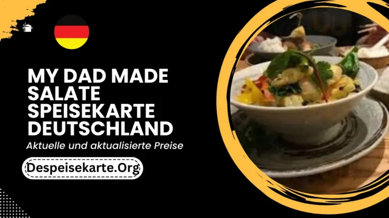 My Dad Made Salate Speisekarte Deutschland Aktualisierte Preise 2024